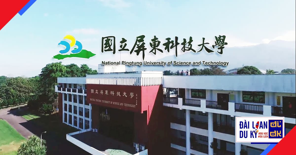 Đại học khoa học kỹ thuật quốc lập Bình Đông NPUST National Pingtung University of Science and Technology